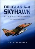 Douglas A-4 Skyhawk: Attack And Close-Support Fighter Bomber