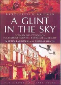 A Glint In The Sky: German Air Attacks On Folkestone, Dover, Ramsgate, Margate And Sheerness During The First World War