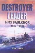 Destroyer Leader: HMS Faulknor 1935 - 1946