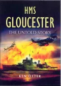 Hms Gloucester: The Untold Story