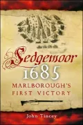 Sedgemoor 1685: Marlborough's First Victory