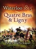 Waterloo 1815 : Quatre Bras and Ligny