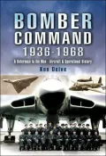 RAF Bomber Command 1936-1968: An Operational and Historical Record