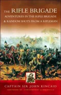 Tales from the Rifle Brigade : Adventures in the Rifle Brigade and Random Shots from a Rifleman