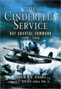 The Cinderella Service: RAF Coastal Command 1939/45