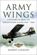 Army Wings: A History of Army Air Observation Flying 1914-1960