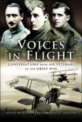 Voices in Flight: Conversations with Air Veterans of the Great War