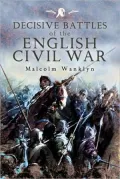 Decisive Battles of the English Civil Wars: Myth and Reality