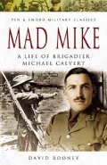 Mad Mike : A Life of Michael Calvert