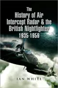 The History of Air Intercept (AI) Radar and the British Night-Fighter 1935-1959