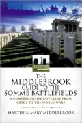 The Middlebrook Guide to the Somme Battlefields: A Comprehensive Coverage from Crecy to the Two World Wars