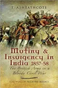 Mutiny and Insurgency in India 1857-58