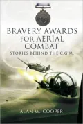 Bravery Awards for Aerial Combat : Stories behind the award of the CGM (Flying)