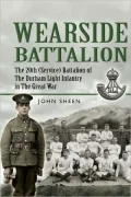 Wearside Battalion: 20th (Service) Battalion of the Durham Light Infantry