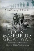 John Masefield's Great War: Collected Works