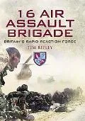 Eagle Strike: 16 Air Assault Brigade: The History of Britain's Airborne Rapid Reaction Force