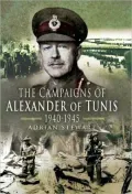 The Campaigns of Alexander of Tunis 1940-1945