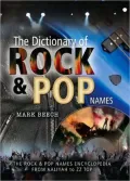 The Dictionary of Rock And Pop Names: Why Were They Called That? From Aaliyah To Zz Top