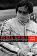 Forza Amon! A Biography of Chris Amon