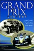 Grand Prix Century: The First 100 Years of the World's Most Glamorous and Dangerous Sport