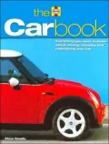 The Car Book : The Essential Guide to Buying, Owning, Enjoying and Maintaining a Car