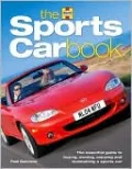Sports Car Book: The Essential Guide to Buying, Owning, Enjoying and Maintaining a Sports Car