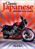Classic Japanese Motorcycle Guide: The Complete Handbook for Buyers and Owners