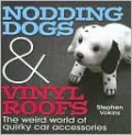 Nodding Dogs & Vinyl Roofs: The Weird World of Quirky Car Accessories