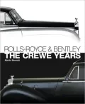 Rolls-Royce and Bentley: The Crewe Years (3rd Edition)