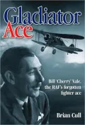 Gladiator Ace: Bill 'Cherry' Vale, the RAF's Forgotten Fighter Ace