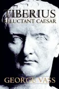 Tiberius,Reluctant Caesar