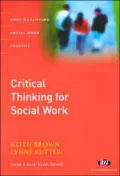 Critical Thinking: A Guide to Enhancing Reflection, Learning and Writing for Post Qualifying Social Work Programmes