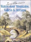 Terry Harrison's Watercolour Mountains, Valleys and Streams