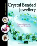 Crystal Beaded Jewellery: Rings, Necklaces and Other Sparkling Jewels