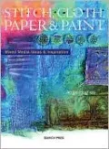 Stitch, Cloth, Paper & Paint: Mixed Media Ideas & Inspiration