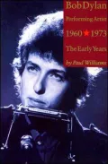 Bob Dylan: Performing Artist: The Early Years 1960-1973, Vol. 1