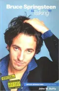 Bruce Springsteen Talking : Bruce Springsteen in His Own Words