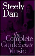 Steely Dan The Complete Guide to their Music