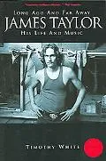 Long Ago and Far Away James Taylor His Life and Music