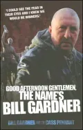 Good Afternoon Gentlemen, the Name's Bill Gardner