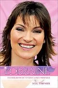 Lorraine The Biography of Tv's Best-loved Presenter