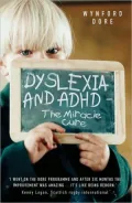 Dyslexia and ADHD: The Miracle Cure