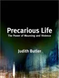 Precarious Life : The Powers of Mourning and Violence