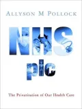 NHS Plc : The Privatisation of Our Health Care