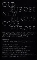 Old Europe - New Europe - Core Europe