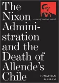 The Nixon Administration and the Death of Allende's Chile : A Case of Assisted Suicide