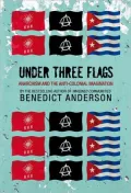Under Three Flags: Anarchism and the Anti-Colonial Imagination