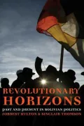 Revolutionary Horizons Popular Struggle in Bolivia