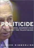Politicide: Ariel Sharon's War Against the Palestinians