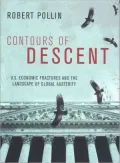 Contours of Descent: U.S. Economic Fractures and the Landscape of Global Austerity